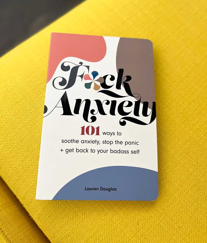 F*ck Anxiety by Lauren Douglas: Paperback; 208 pages / English