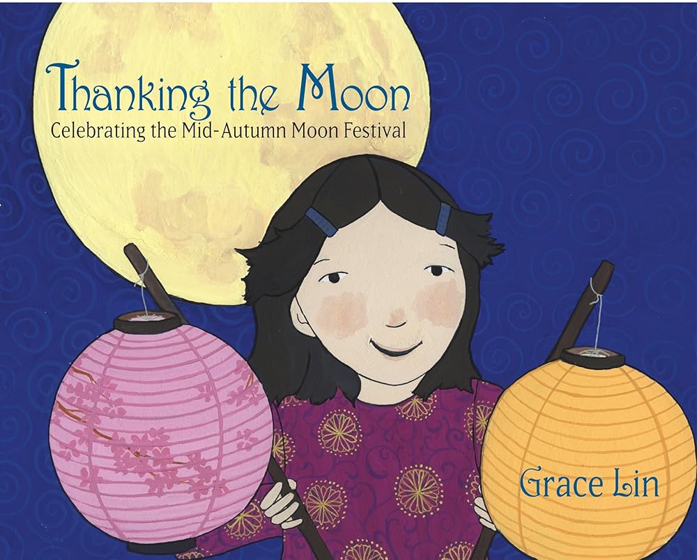 Thanking the Moon: Celebrating the Mid-Autumn Moon Festival cover image