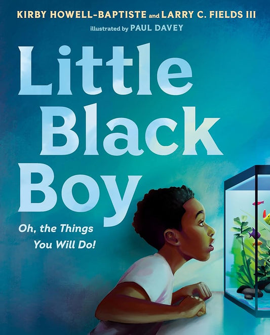Little Black Boy: Oh, the Things You Will Do! cover image