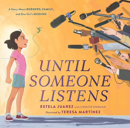 Until Someone Listens: A Story About Borders, Family, and One Girl's Mission cover image