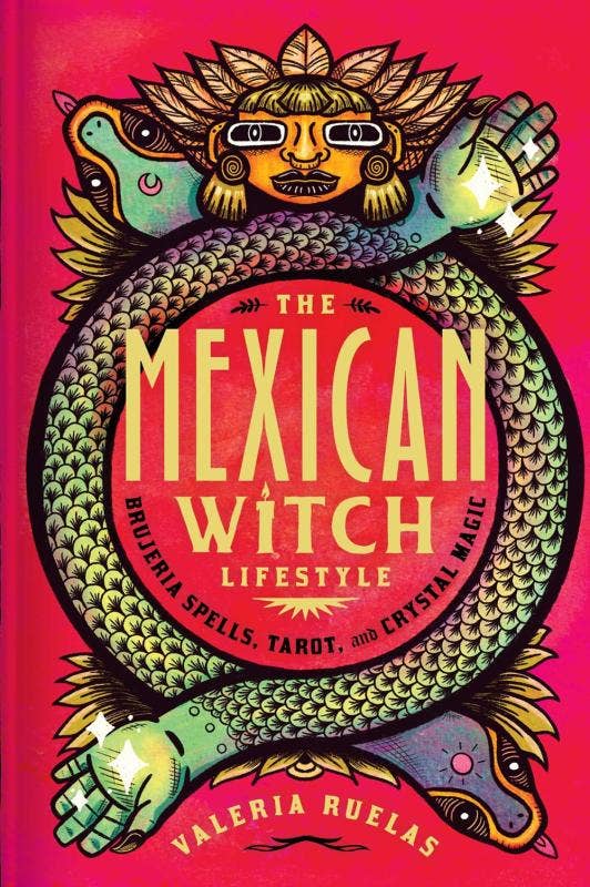 The Mexican Witch Lifestyle: Brujeria Spells, Tarot, Magic