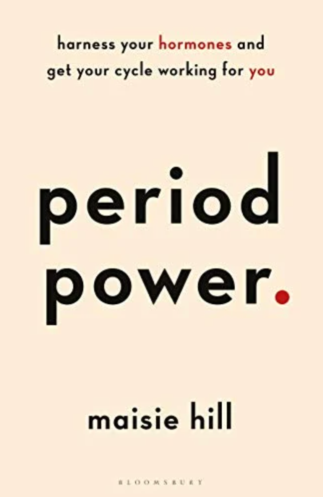 PERIOD POWER: HARNESS YOUR HORMONES AND GET YOUR CYCLE WORKING FOR YOU