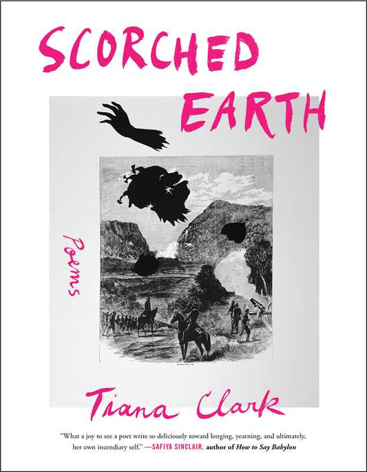 Scorched Earth by Tiana Clark: Paperback; 112 pages / English