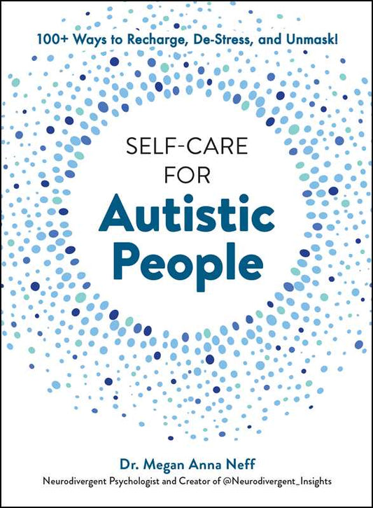 Self-Care for Autistic People by Dr. Megan Anna Neff: Hardcover; 192 pages / English
