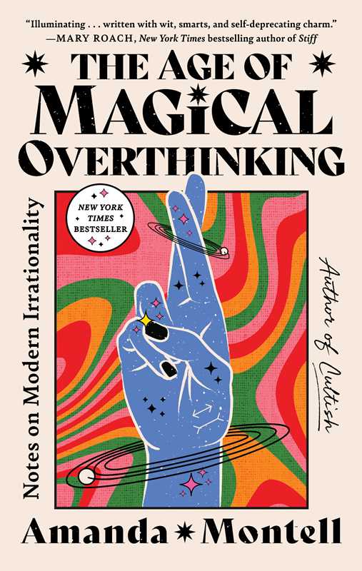 Age of Magical Overthinking by Amanda Montell: Paperback; 272 pages / English